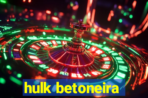 hulk betoneira